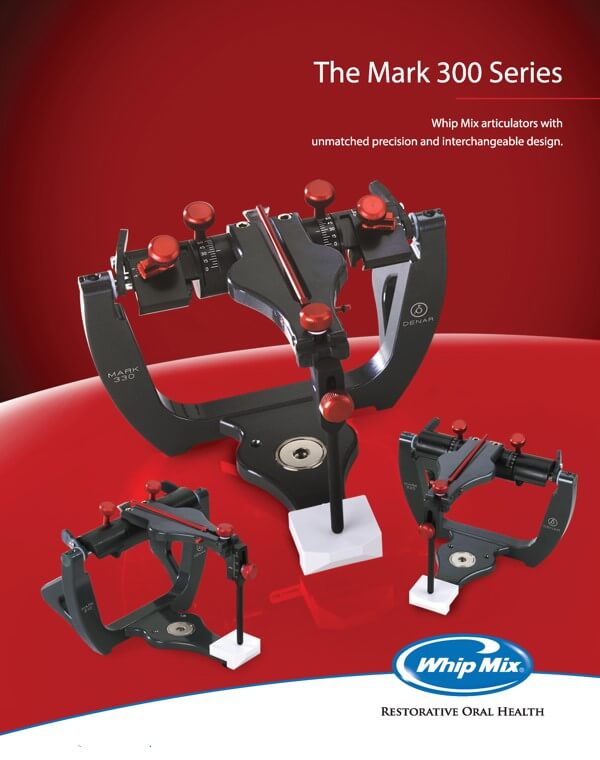 The Mark 300 Series. Whip Mix articulators with unmatched and interchangeable design