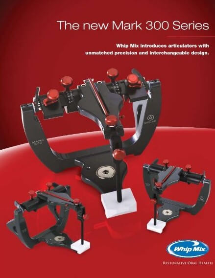 The new Mark 300 Series. Whip Mix introduces articulators with unmatched precision and interchangeable design.